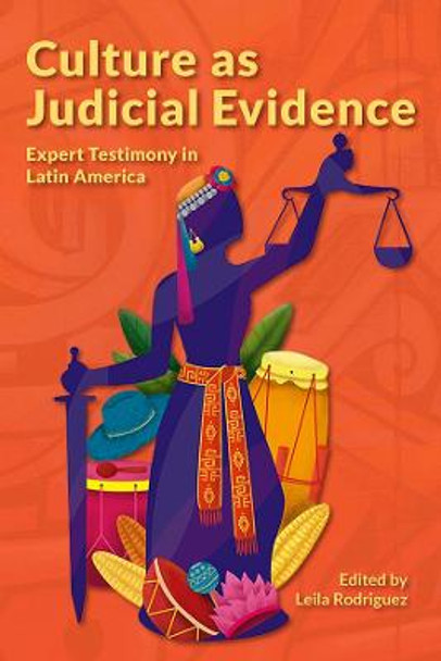 Culture as Judicial Evidence - Expert Testimony in Latin America by Leila Rodriguez