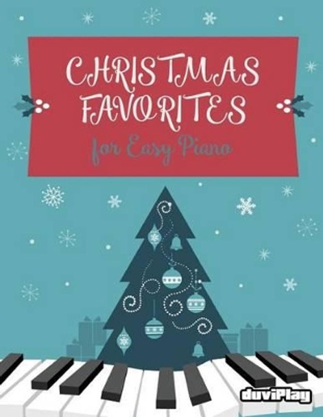 Christmas Favorites for Easy Piano by Duviplay 9781539696117