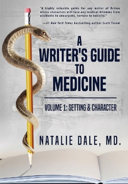 A Writer's Guide to Medicine. Volume 1: Setting & Character: Setting & Character by Natalie Dale 9798985420128