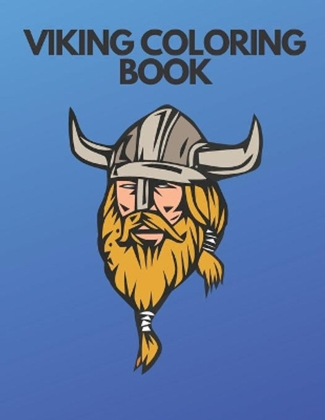 Viking Coloring Book: Barbarians Coloring Book DragonShips Celtic Norse Warriors Spears Axes Shields 35 Unique Coloring Pages Perfect Gift For Boys and Girls by Jason May 9798559349435