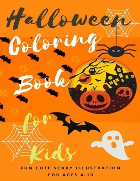 Coloring Book for Halloween: A Collection of Cute Spooky Illustrations for Kids ages 4-10 to Stimulate Creativity and Have Hours of Fun by Nouvel Art 9798552287970