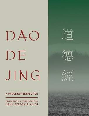 Dao De Jing: a Process Perspective by Hank Keeton 9781733120609