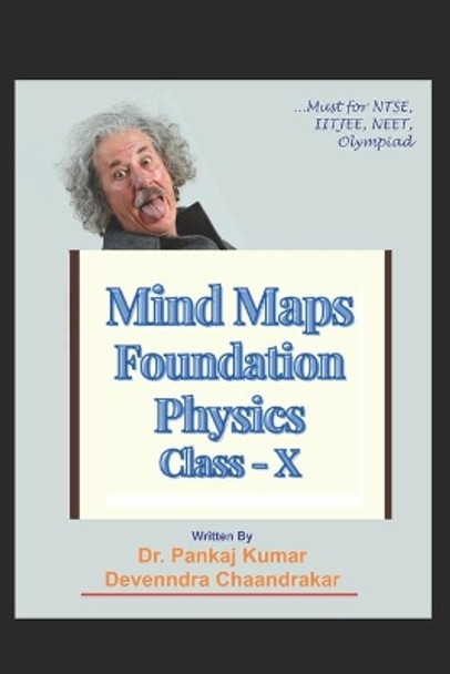 Mind Maps - Physics Foundation - Class X: must for NTSE, IITJEE, NEET, Olympiad by Devenndra Chaandrakar 9798746110848