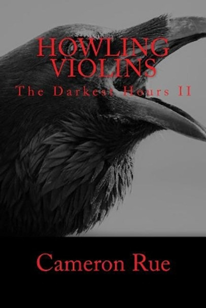 The Darkest Hours II: Howling Violins by Cameron Rue 9781975926595