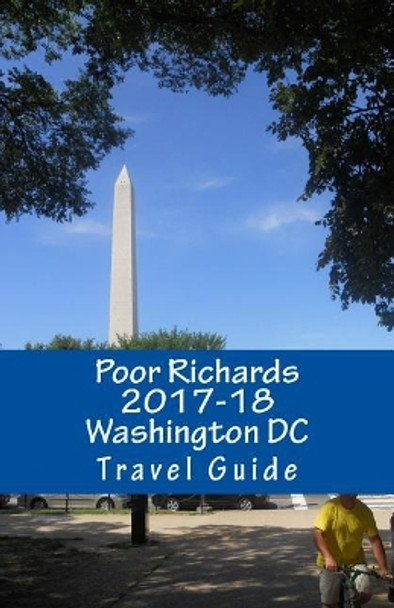 Poor Richards 2017-18 Washington DC Travel Guide by R Poorski 9781542900515