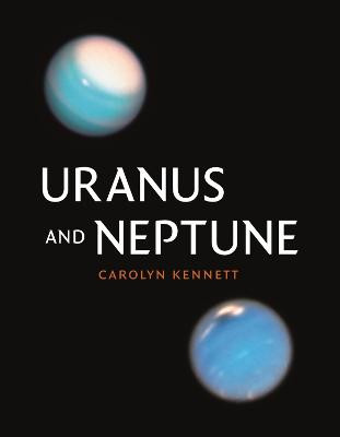 Uranus and Neptune by Carolyn Kennett