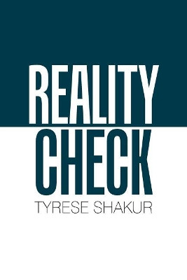 Reality Check by Tyrese Shakur 9781543454499