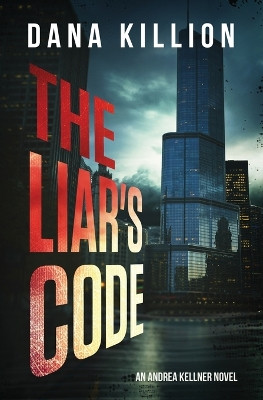 The Liar's Code by Dana Killion 9798986862217