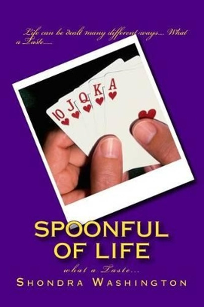 spoonful of life: what a Taste... by Shondra Washington 9781502854209