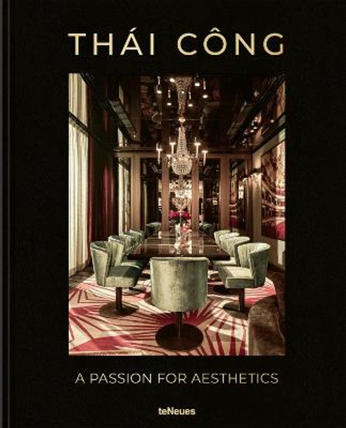 Thai Cong - A Passion for Aesthetics Ute Laatz 9783961714346