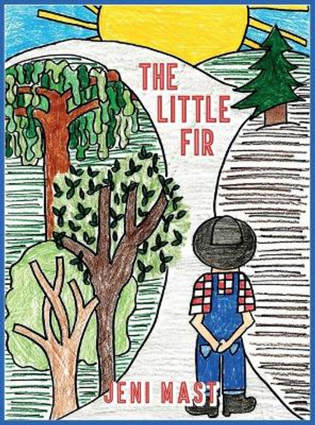 The Little Fir by Jeni Mast 9781685152581