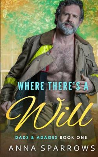 Where There's A Will: An MM Age Gap Romance by Anna Sparrows 9780645693683