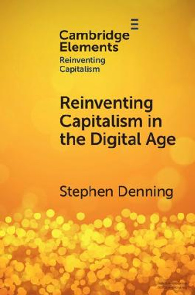 Reinventing Capitalism in the Digital Age by Stephen Denning
