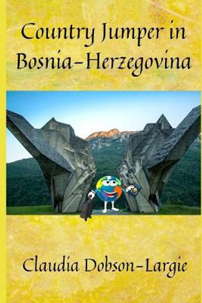 Country Jumper in Bosnia by Claudia Maxine Dobson-Largie 9781699508268