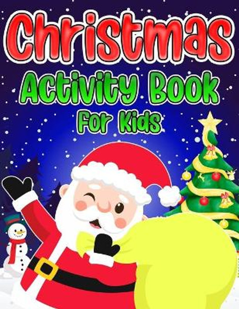 Christmas Activity Book for Kids: Merry Christmas Activities Book for Children Includes Colouring Pages, Maze Game, Word Search, Sudoku Puzzles, and More! by Puzzlesline Press 9798577410025