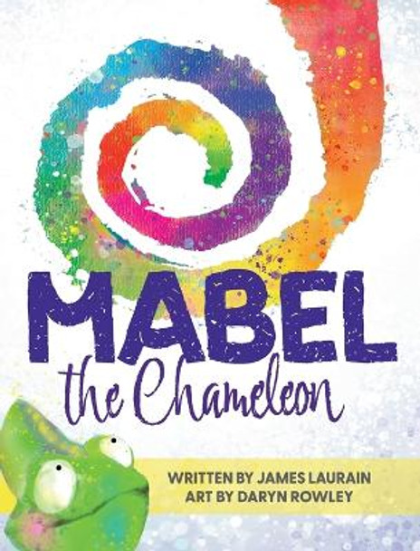 Mabel the Chameleon by James M Laurain 9798986202709