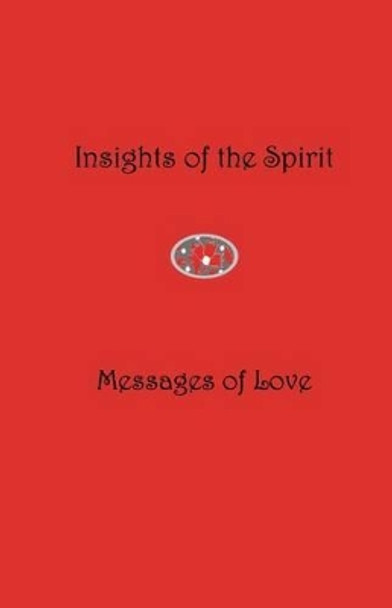 Insights of the Spirit: Messages of Love by Jane Tucker 9781494475321