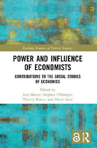 Power and Influence of Economists: Contributions to the Social Studies of Economics by Jens Maesse