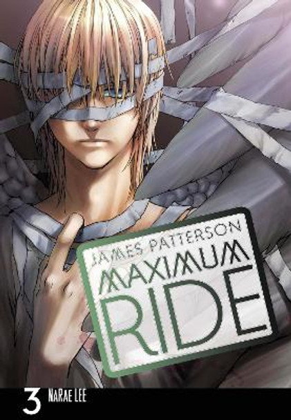 Maximum Ride: Manga Volume 3 by James Patterson Maximum Ride: Manga Volume 3 by James Patterson