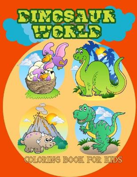 Dinosaur World Coloring Book for Kids: 40 Fantastic Dinosaur Coloring Book for Boys, Girls, Toddlers, Preschoolers, Kids 2-8, Great Gift for Boys and Girls by Joanna Armani 9798589035018