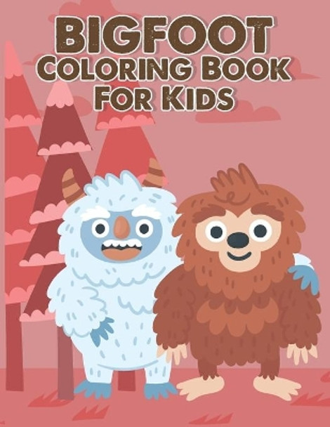 BIGFOOT Coloring Book for Kids: Bigfoot Coloring Book for Kids Ages 3-8 Fun Coloring Pages for Kids and Adults Featuring Original Bigfoot Sasquatch Illustrations by Tixxor Global 9798422543458