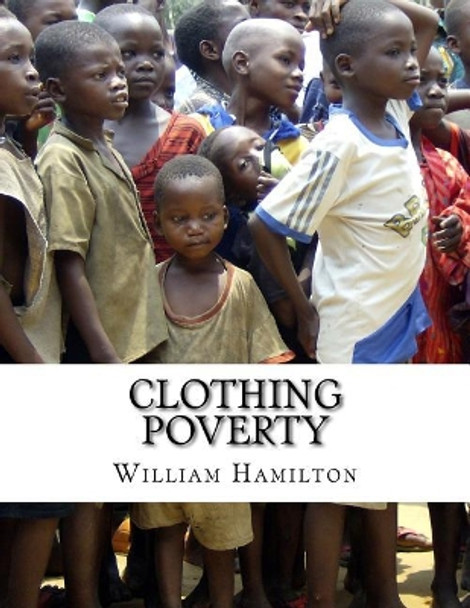 Clothing Poverty by William Hamilton 9781977920560