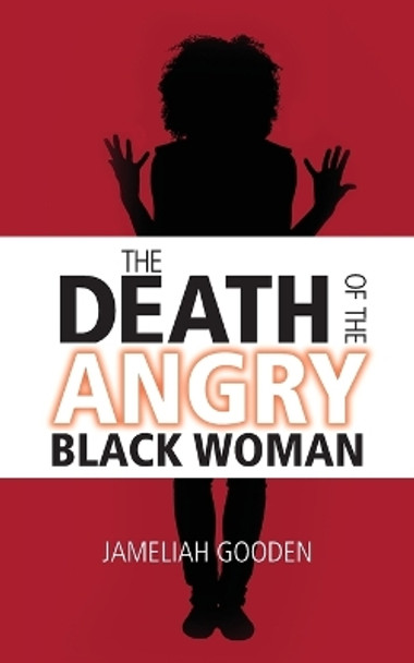 The Death of the Angry Black Woman by Jameliah Young-Mitchell 9781943258925