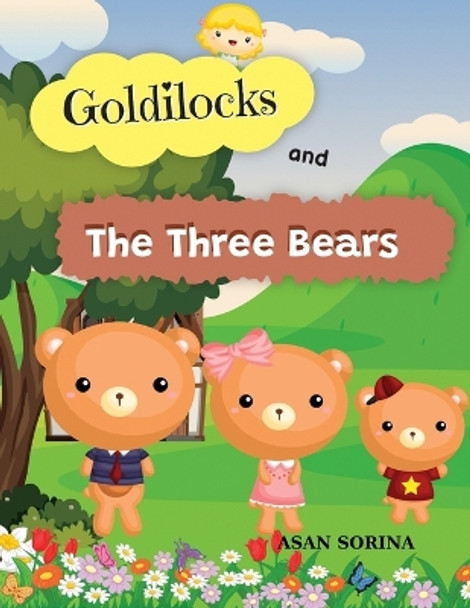 Goldilocks and the Three Bears, The story of the Three Bears by Asan Sorina 9781803969749