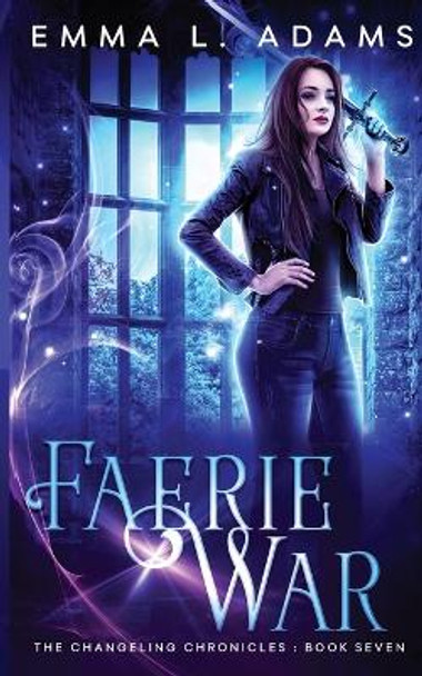 Faerie War by Emma L Adams 9781915250575