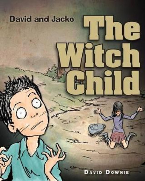 David and Jacko: The Witch Child by Tea Seroya 9781922237989