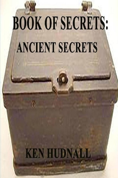 Book of Secrets: Ancient Secrets by Ken Hudnall 9781933951300