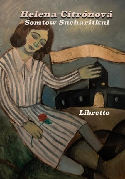 Helena Citronova: libretto by S P Somtow 9781940999197