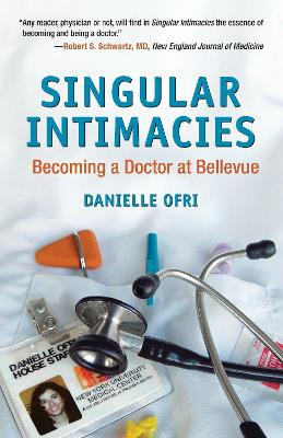 Singular Intimacies by Danielle Ofri