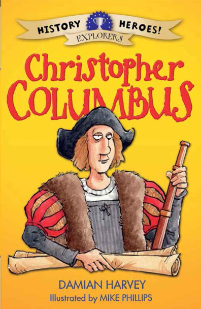 History Heroes: Christopher Columbus Damian Harvey 9781445132945
