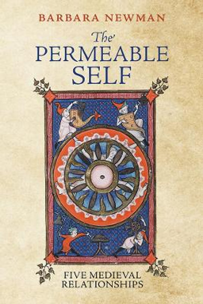 The Permeable Self: Five Medieval Relationships by Barbara Newman