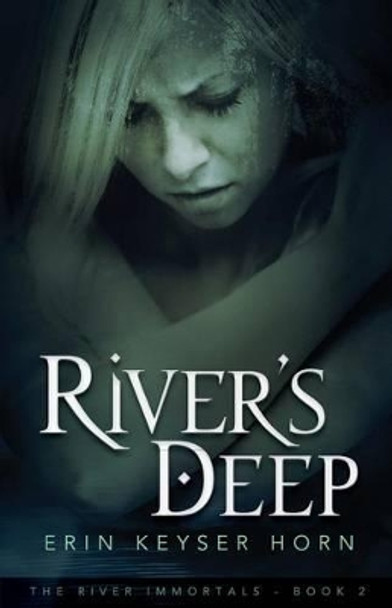 River's Deep by Erin Keyser Horn 9781941994009