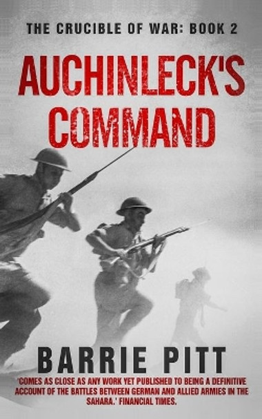 Auchinleck's Command: The Crucible of War Book 2 by Barrie Pitt 9781702314855