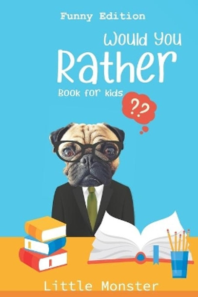 Would you rather?: For Kids Ages 6-12 - Fun, Silly, Challenging and Hilarious Situations for Kids, Teens and Adults- Funny edition Best game for family time (Gift Ideas) by Perfect Would You Rather Books 9781670938305