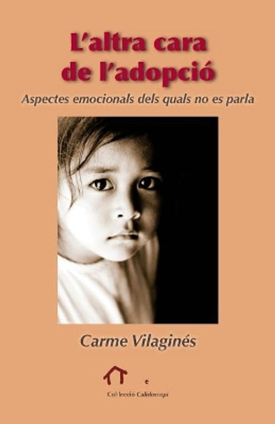 L?altra cara de l?adopcio: Aspectes emocionals dels quals no es parla by Pere Folch Mateu 9781979486224