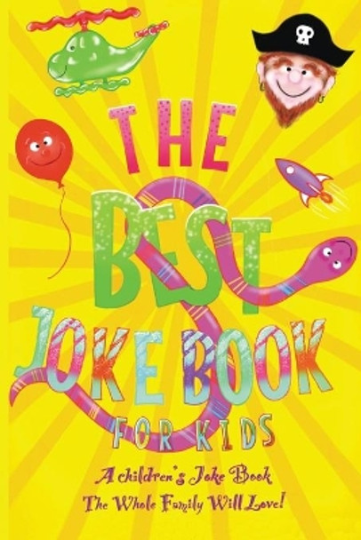 The Best Joke Book For Kids: Jokes that every 6 to 9 year old will love! Also contains wonderful images to colour in. by Cindy Merrylove 9781717879967