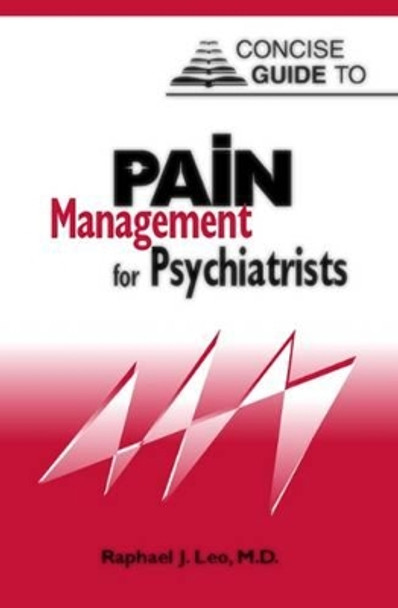 Clinical Manual of Pain Management in Psychiatry by Raphael J. Leo 9781585622757