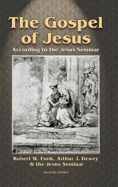 Gospel of Jesus: According to the Jesus Seminar by Arthur J. Dewey 9781598151862