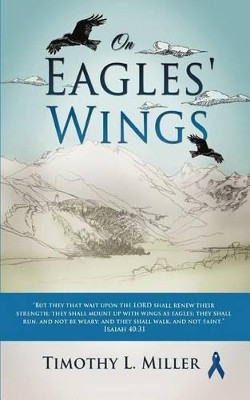 On Eagles' Wings by Timothy L Miller 9781619967045