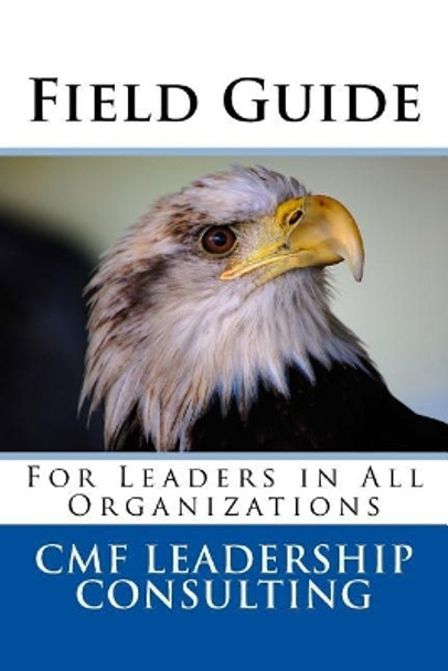 Cmf Leadership Field Guide by Chris M Fuzie Ed D 9781542836432