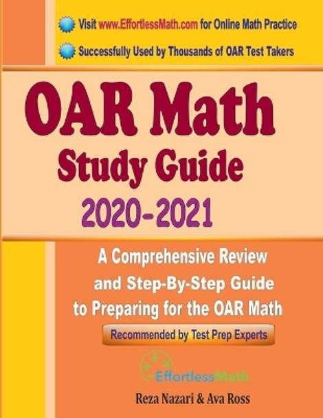 OAR Math Study Guide 2020 - 2021: A Comprehensive Review and Step-By-Step Guide to Preparing for the OAR Math by Ava Ross 9781646128136