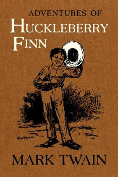 Adventures of Huckleberry Finn: The Authoritative Text with Original Illustrations by Mark Twain