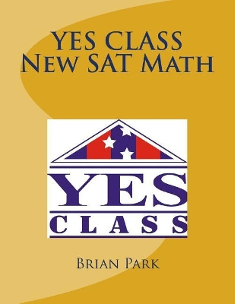 YES New SAT Math by Brian Joon Park 9781543249200