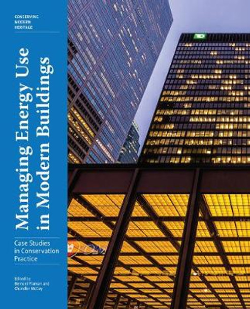 Managing Energy Use in Modern Buildings - Case Studies in Conservation Practice by Bernard Flaman