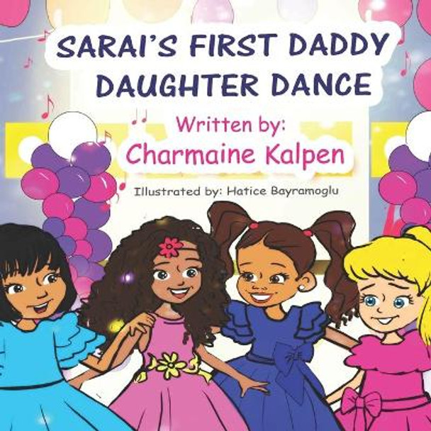 Sarai's First Daddy Daughter Dance by Hatice Bayramoglu 9798657340419