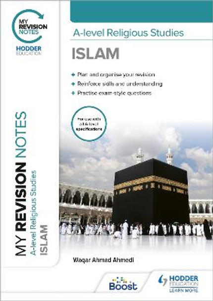 My Revision Notes: A-level Religious Studies Islam by Waqar Ahmad Ahmedi